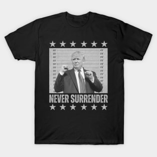 Trump mugshot Never Surrender T-Shirt